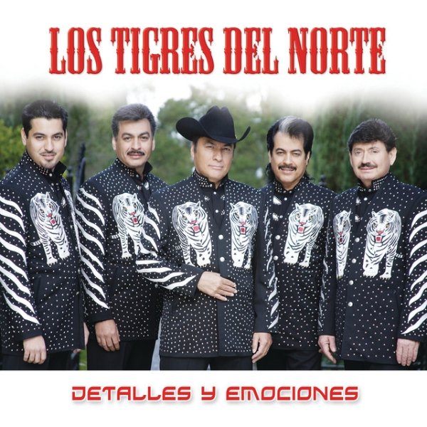 Los Tigres Del Norte Detalles Y Emociones, 2007