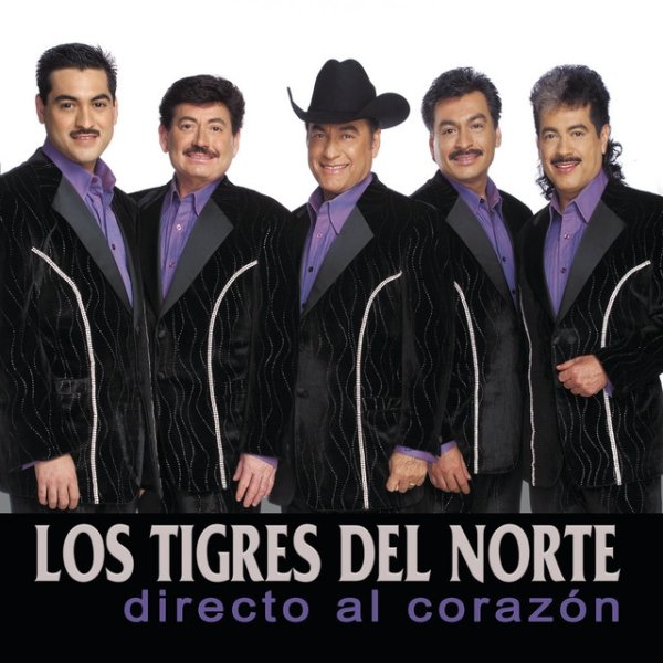 Los Tigres Del Norte Directo Al Corazon, 2005