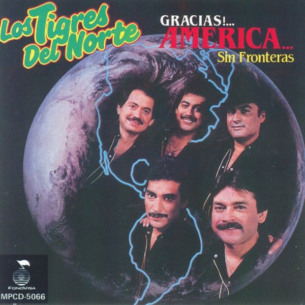 Los Tigres Del Norte Gracias America Sin Fronteras, 1989