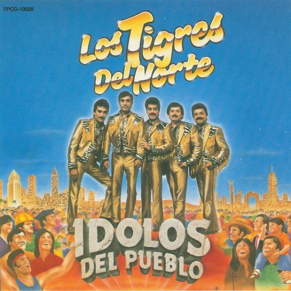 Los Tigres Del Norte Idolos Del Pueblo, 2001