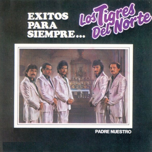 Padre Nuestro Exitos Para Siempre.. - album