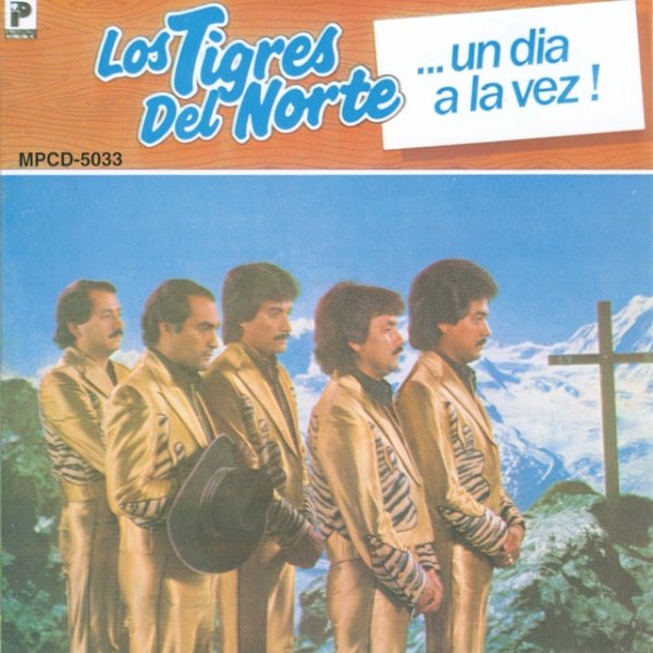 Los Tigres Del Norte Un Dia A La Vez, 1984