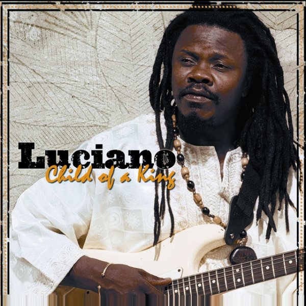 Album LUCIANO - Child Of A King