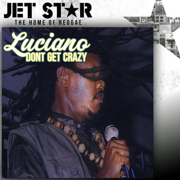 LUCIANO Don't Get Crazy, 2002