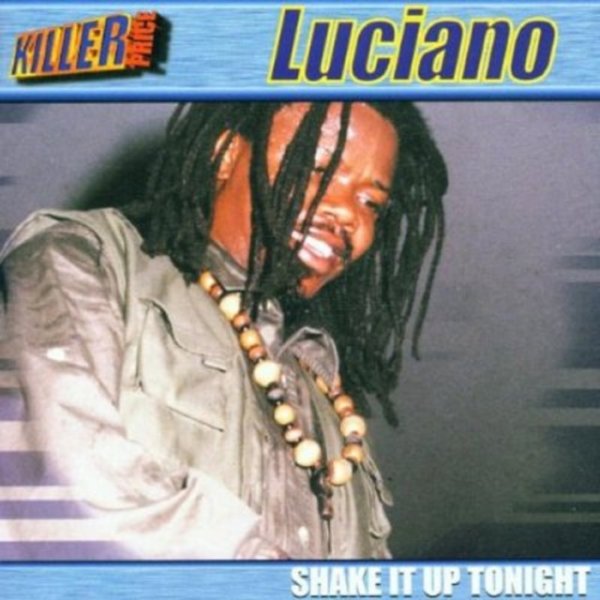 LUCIANO Shake It Up Tonight, 2000