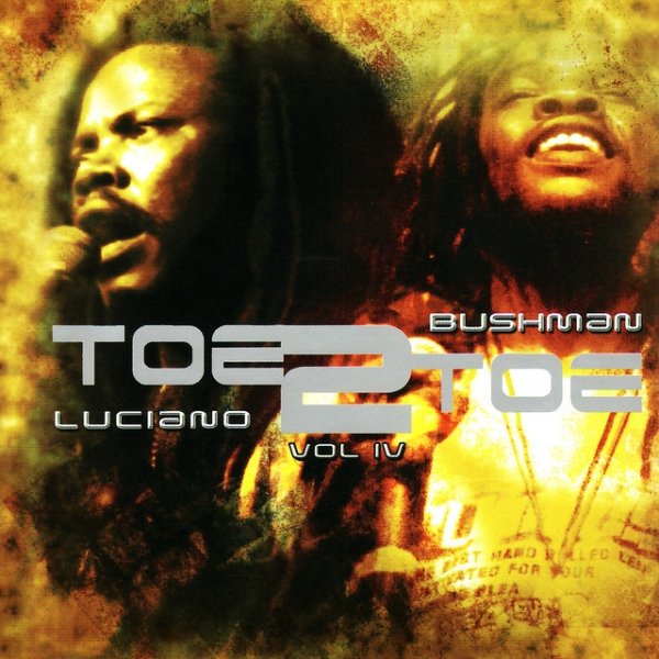 Toe 2 Toe - Luciano and Bushman Album 