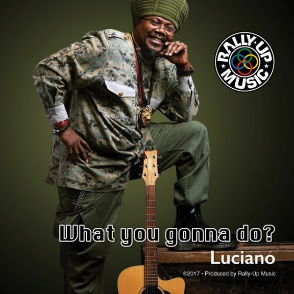 Album LUCIANO - What You Gonna Do?