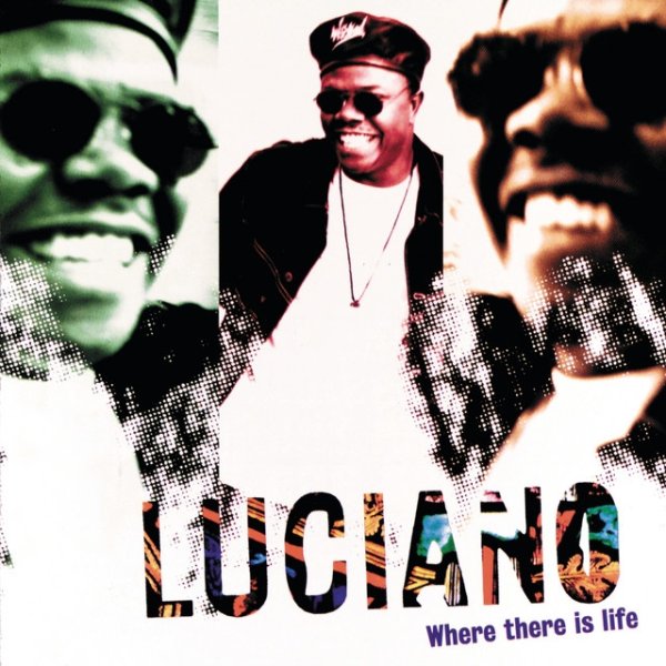 LUCIANO Where There Is Life, 1995