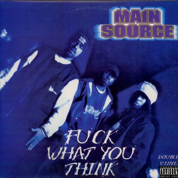 Main Source Fuck What You Think, 1994