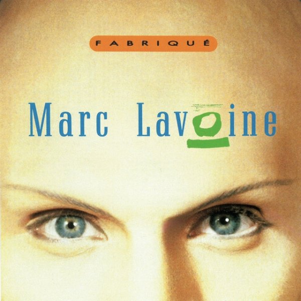 Album Marc Lavoine - Fabriqué