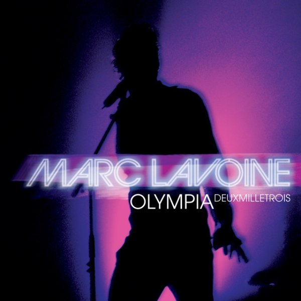 Album Marc Lavoine - Olympia Deux Mille Trois