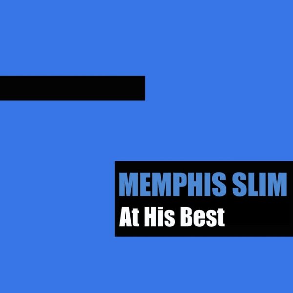 Memphis Slim At His Best, 2017