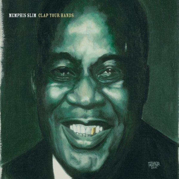 Memphis Slim Clap Your Hands - Rock A Rhythm' Blues, 2006