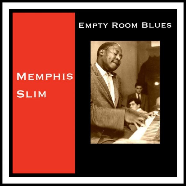 Memphis Slim Empty Room Blues, 2018