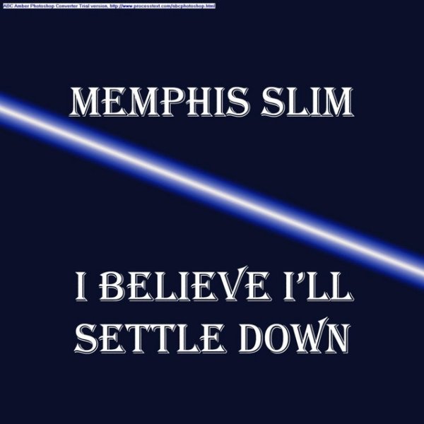 I Believe I'll Settle Down Album 