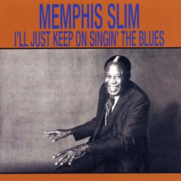 Memphis Slim I'll Just Keep Singin' The Blues, 1981