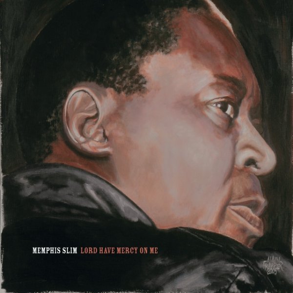 Memphis Slim Lord Have Mercy On Me, 2006