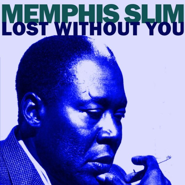 Album Memphis Slim - Lost Without You