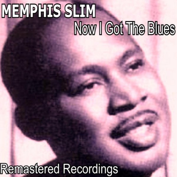 Memphis Slim Now I Got the Blues, 1944