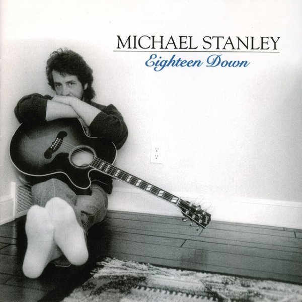 Album Michael Stanley - Eighteen Down