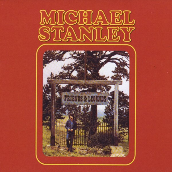 Album Michael Stanley - Friends & Legends