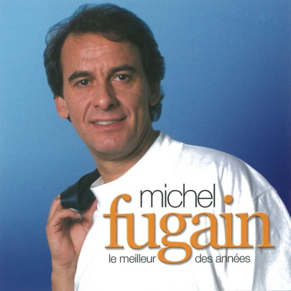 Album Michel Fugain - Le meilleur des années CBS