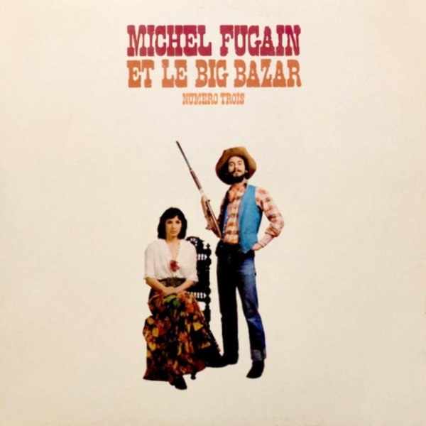 Album Michel Fugain - Michel Fugain Et Le Big Bazar Numéro Trois