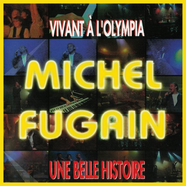 Michel Fugain Vivant à l'Olympia - 1990 - Une belle histoire, 1990