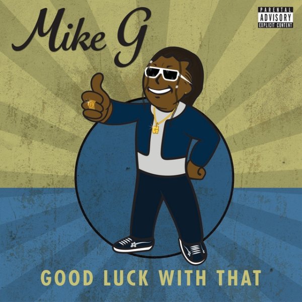 Mike G Good Luck With That, 2020