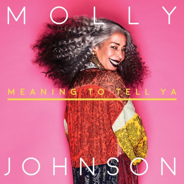 Molly Johnson Meaning To Tell Ya, 2018