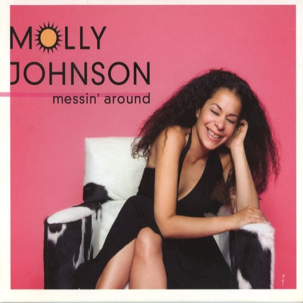 Molly Johnson Messin' Around, 2006