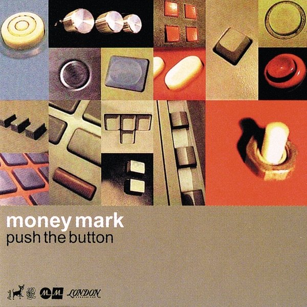 Money Mark Push the Button, 1998