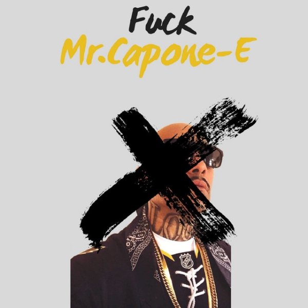 Album Mr. Capone-e - Fuck Mr. Capone-E