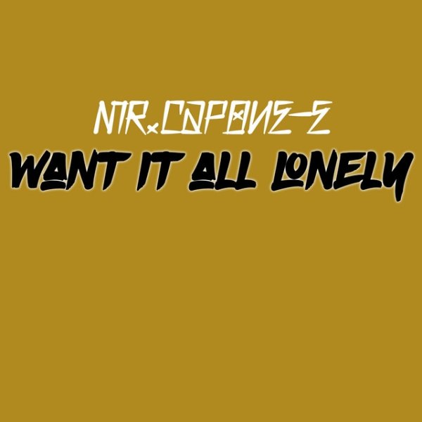 Want It All Lonely Album 