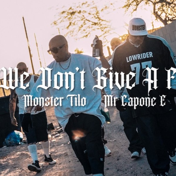 Mr. Capone-e We Don't Give A F, 2023