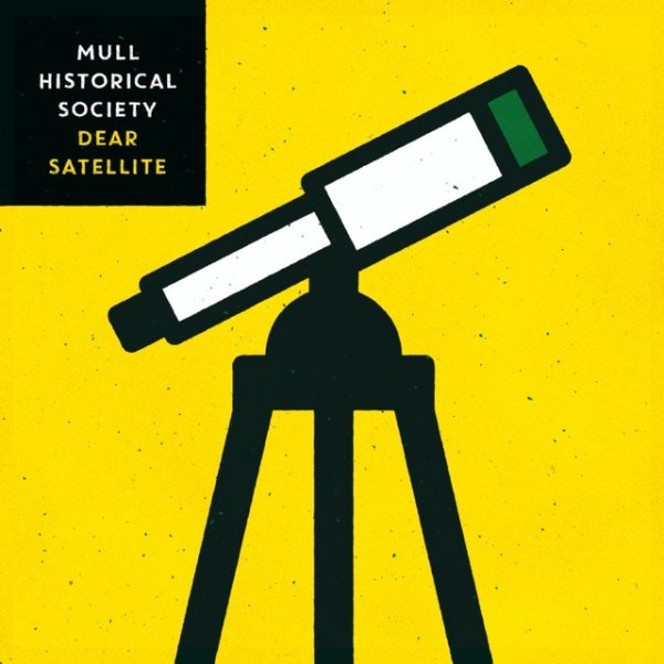 Album Mull Historical Society - Dear Satellite