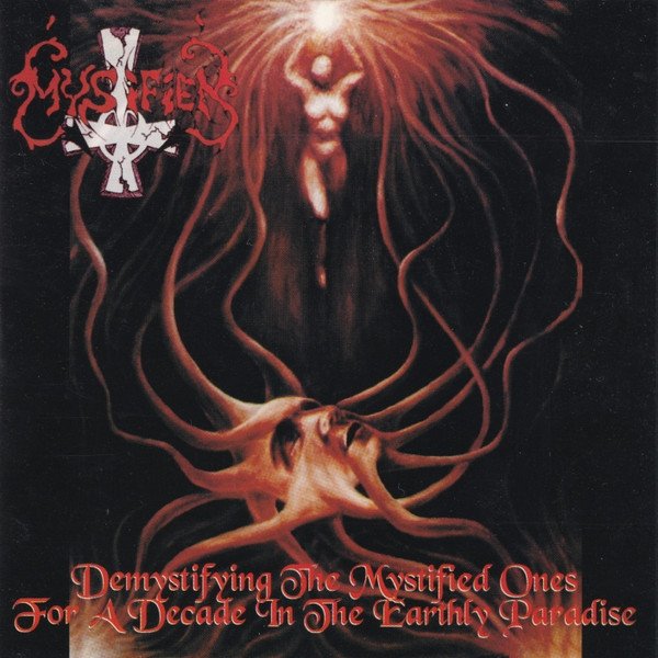 Mystifier Demystifying The Mystified Ones For A Decade In The Earthly Paradise, 1999