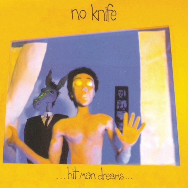 No Knife Hit Man Dreams, 1997