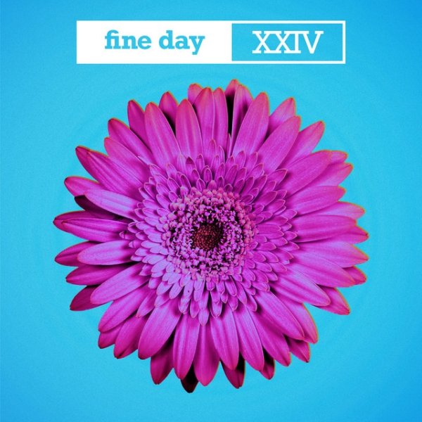 Fine Day XXIV - album