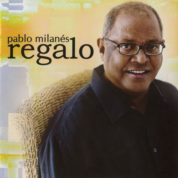 Pablo Milanés Regalo, 2007