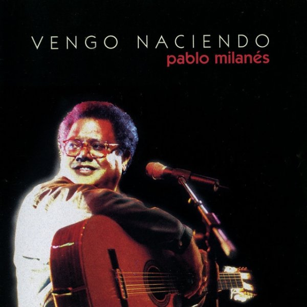 Pablo Milanés Vengo Naciendo, 1998