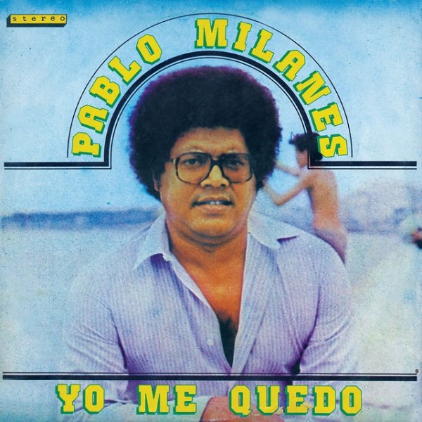 Pablo Milanés Yo Me Quedo, 1982