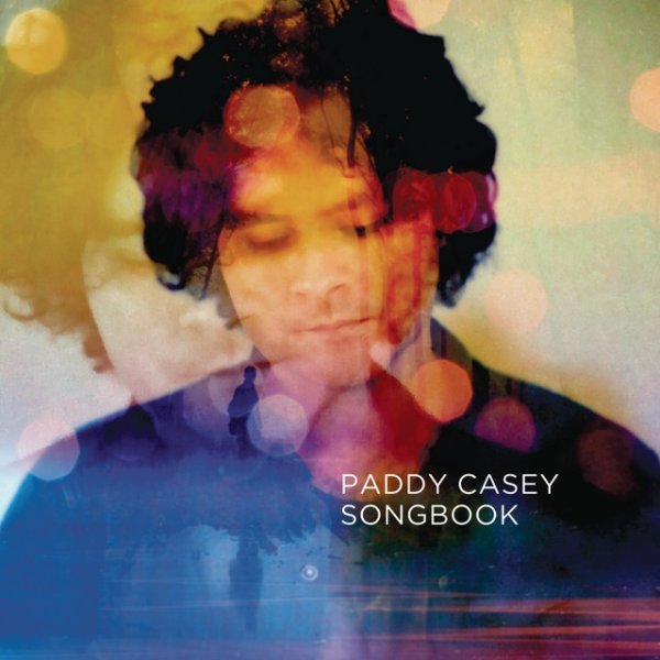 Songbook: The Best of Paddy Casey Album 