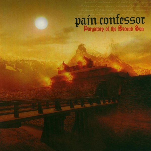 Pain Confessor Purgatory of the Second Sun, 2007