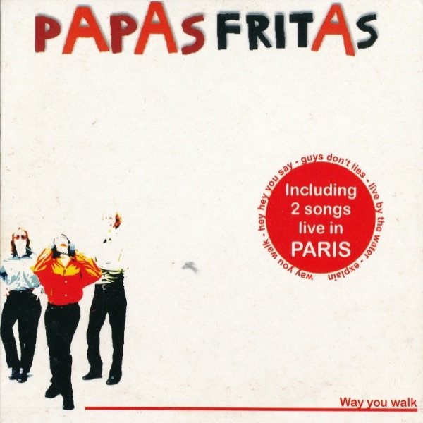 Papas Fritas Way You Walk, 2000