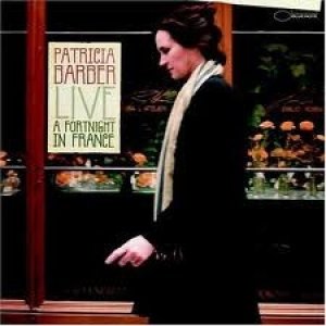 Patricia Barber Live: A Fortnight In France, 2004