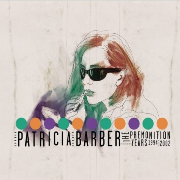 Album Patricia Barber - The Premonition Years: 1994-2002