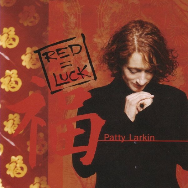 Patty Larkin Red=Luck, 2003