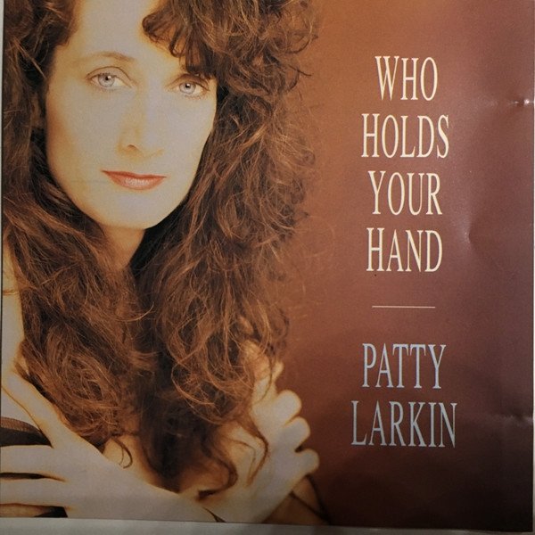 Patty Larkin Who Holds Your Hand, 1993