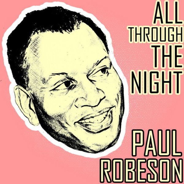 Paul Robeson All Through the Night, 2015